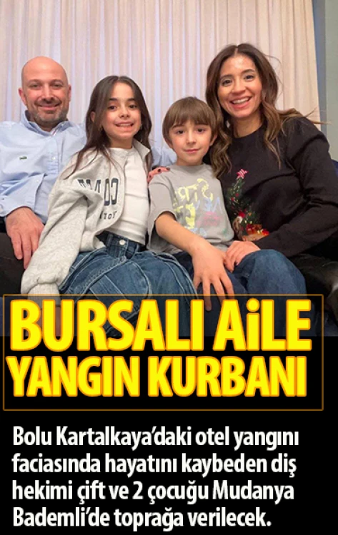 Bursalı aile Kartalkaya'daki yangında hayatını kaybetti